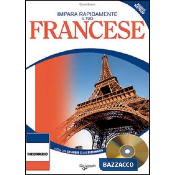 Impara rapidamente il tuo francese. Nuovo metodo. Con un dizionario delle parole più usate. Con CD Audio