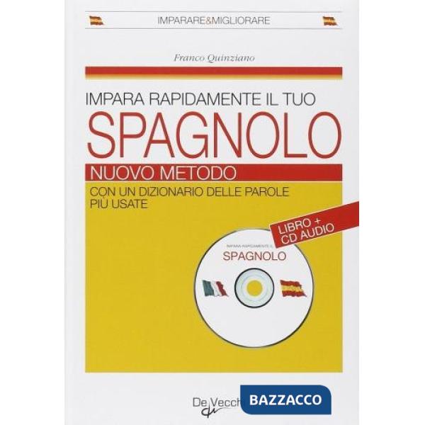 Impara rapidamente il tuo spagnolo. Nuovo metodo. Con un dizionario delle parole più usate. Con CD Audio