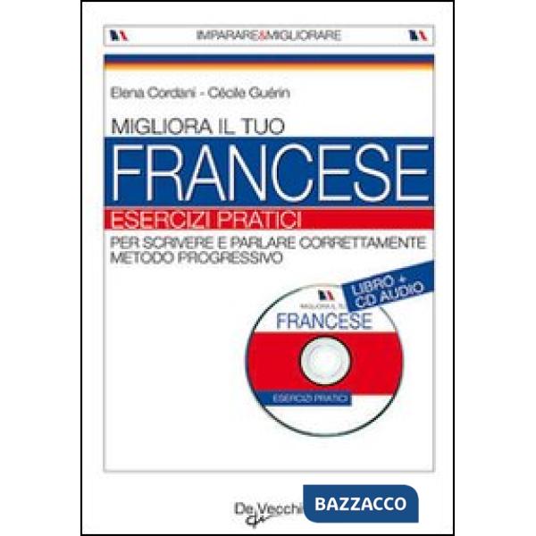 Migliora il tuo francese. Esercizi pratici. Con CD Audio