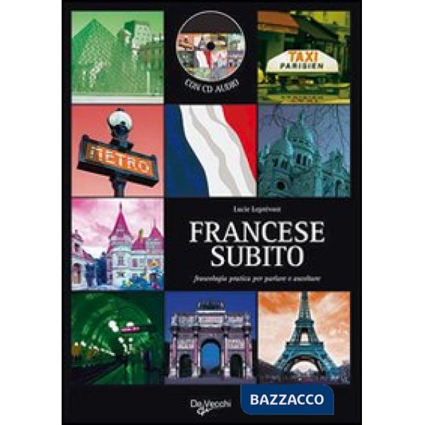 Francese subito. Fraseologia pratica per parlare e ascoltare. Con CD Audio