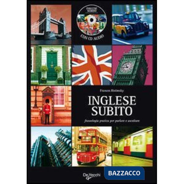 Inglese subito. Fraseologia pratica per parlare e ascoltare. Con CD Audio