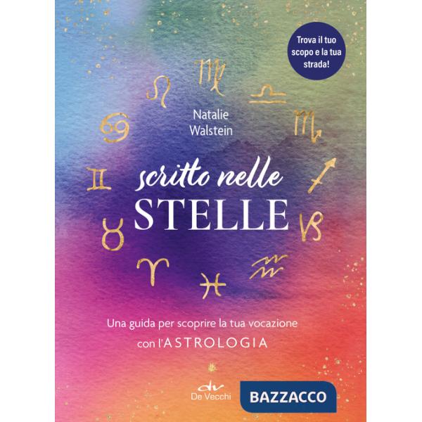 Scritto nelle stelle. Guida per trovare il lavoro della vita con l'astrologia
