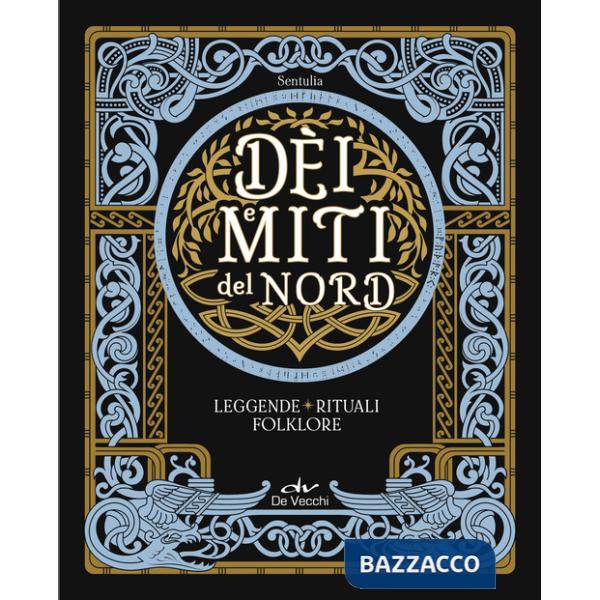 Dèi e miti del Nord. Leggende, rituali, folklore
