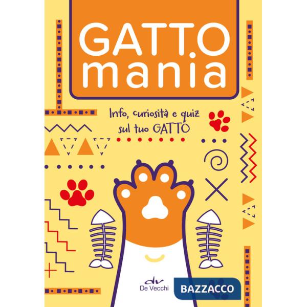 Gattomania. Info, curiosità e quiz sul tuo gatto