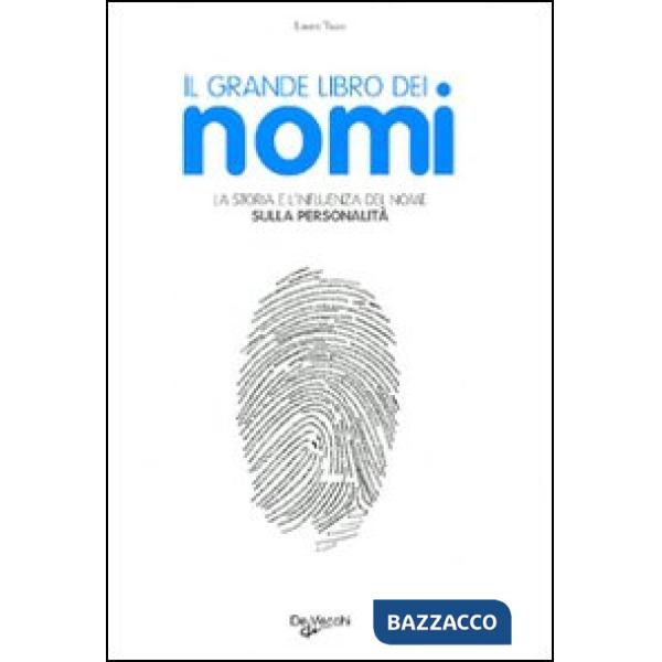 Grande libro dei nomi. La storia e l'influenza dei nomi sulla personalità (Il)