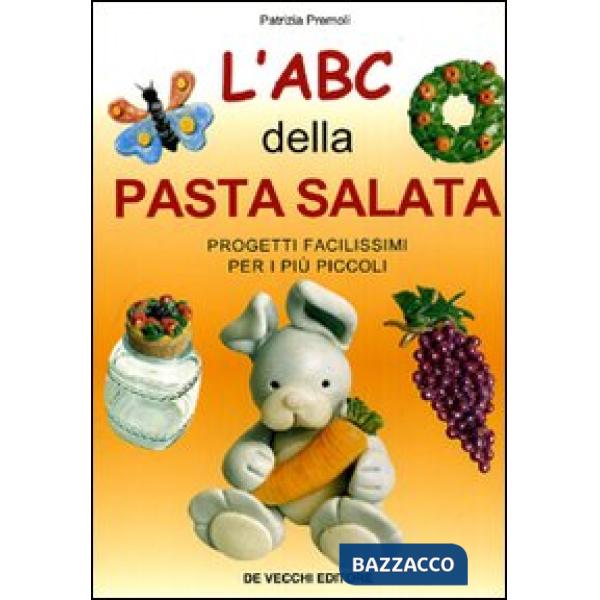 ABC della pasta salata. Progetti facilissimi per i più piccoli (L')