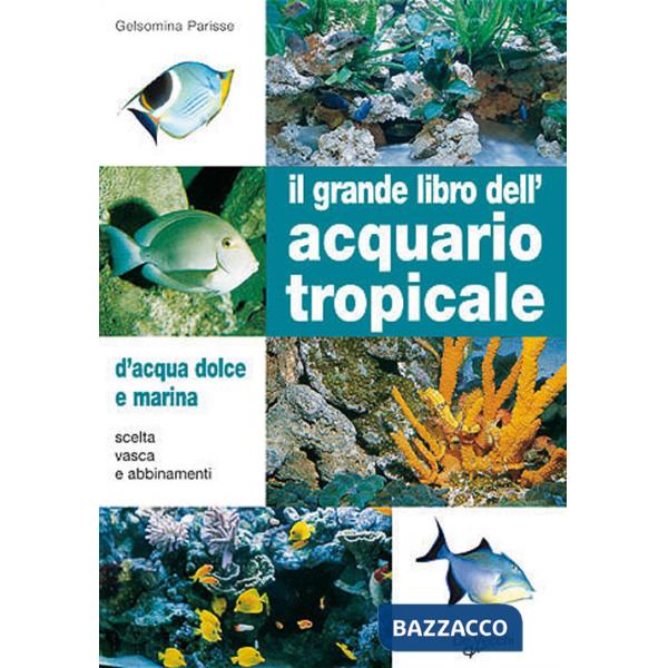 Grande libro dell'acquario tropicale (Il)