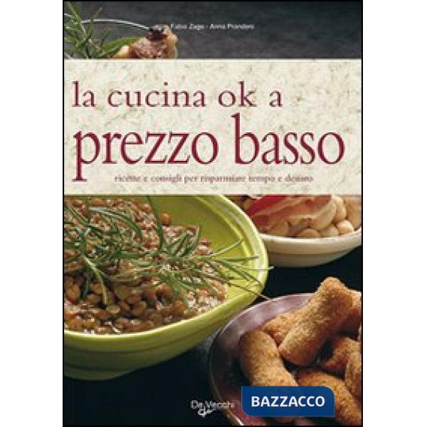 Cucina ok a prezzo basso. Ricette e consigli per risparmiare tempo e denaro (La)