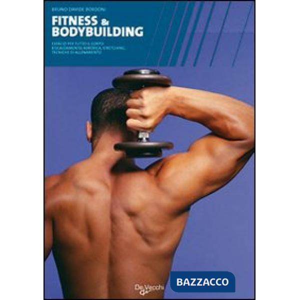 Fitness & bodybuilding. Ediz. illustrata
