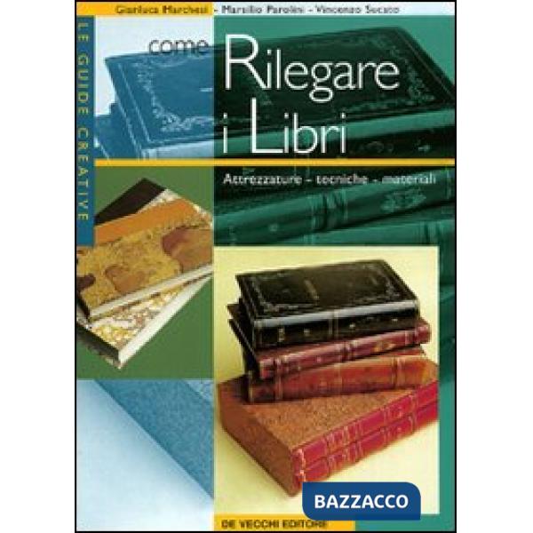 Come rilegare i libri. Attrezzature, tecniche, materiali