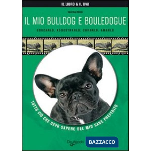 Mio bulldog e bouledogue. Con DVD (Il)