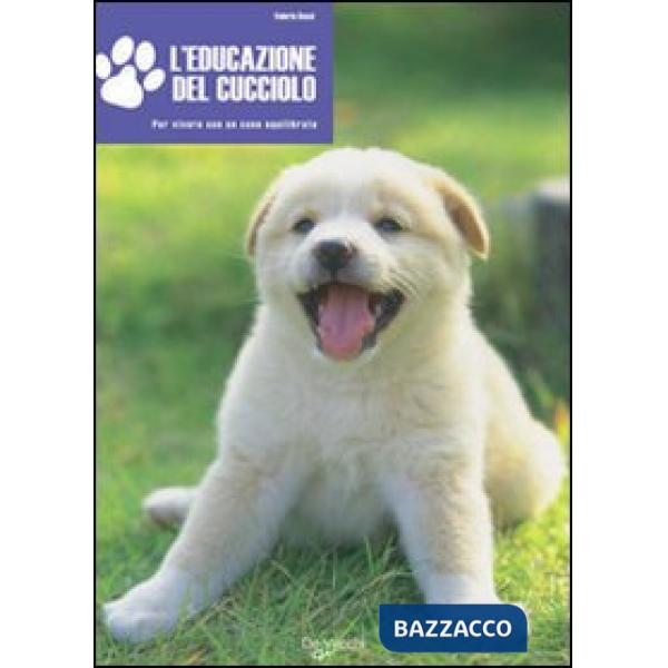 Educazione del cucciolo. Ediz. illustrata (L')