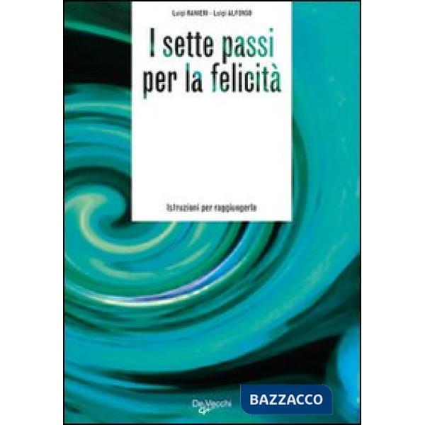 Sette passi per la felicità (I)