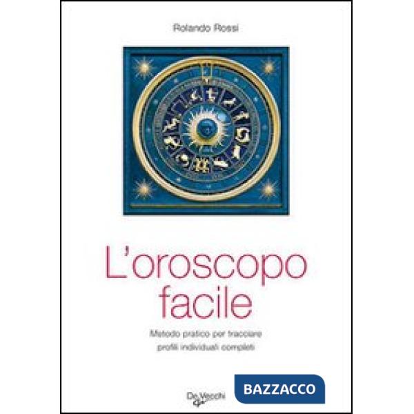 Oroscopo facile. Metodo pratico per tracciare profili individuali completi (L')