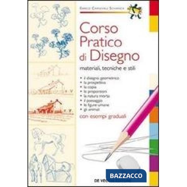 Corso pratico di disegno. Materiali, tecniche e stili