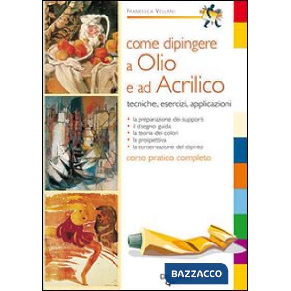 Come dipingere a olio e ad acrilico