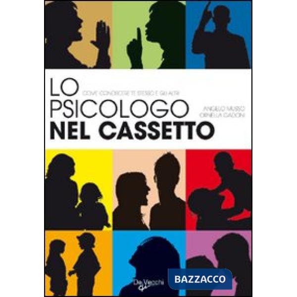 Psicologo nel cassetto. Come conoscere te stesso e gli altri (Lo)