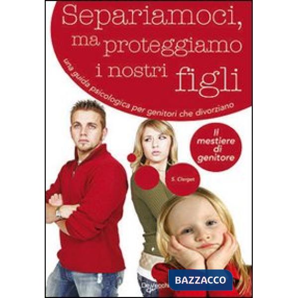 Separiamoci, ma proteggiamo i nostri figli