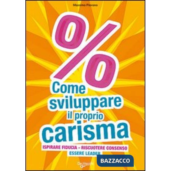 Come sviluppare il proprio carisma