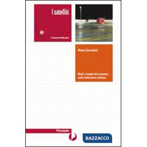 MODI E LUOGHI DEL CONSUMO NELLA LETTERATURA ITALIANA