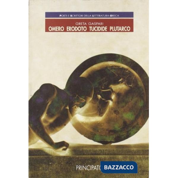 POETI E SCRITTORI DELLA LETTERATURA GRECA-OMERO ERODOTO TUCIDIDE PLUTA