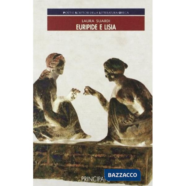 POETI E SCRITTORI DELLA LETTERATURA GRECA-EURIPIDE E LISIA