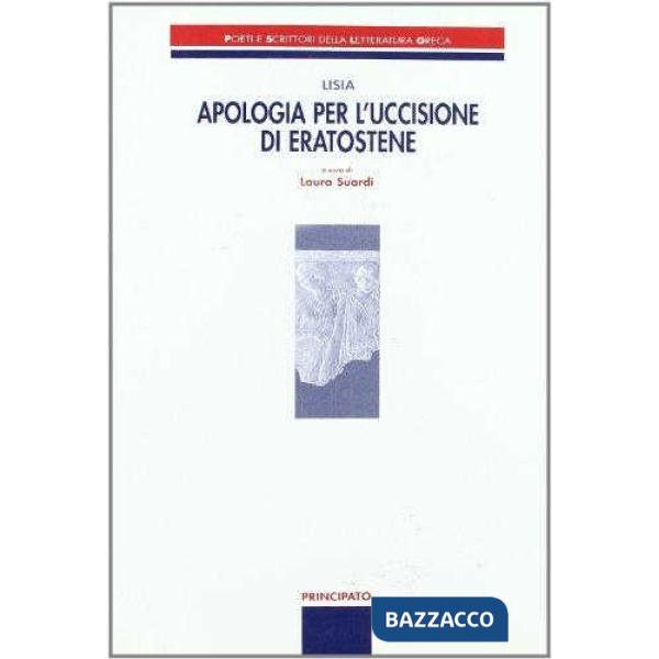 APOLOGIA PER L'UCCISIONE DI ERATOSTENE (SUARDI)