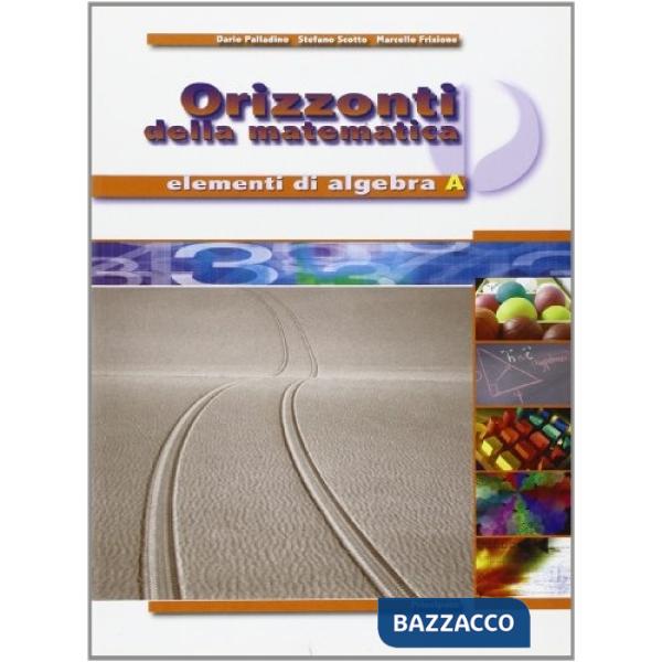 ORIZZONTI DELLA MATEMATICA-ELEMENTI DI ALGEBRA A