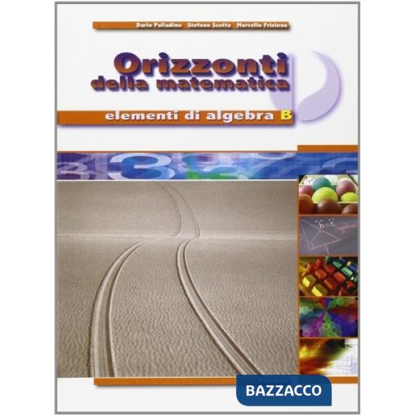 ORIZZONTI DELLA MATEMATICA-ELEMENTI DI ALGEBRA B