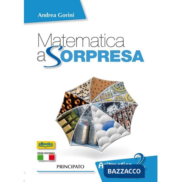 MATEMATICA A SORPRESA-ARITMETICA 2 + GEOMETRIA 2 + QUADERNO 2