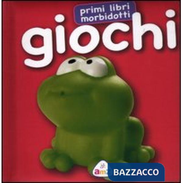 Giochi. Primi libri morbidotti