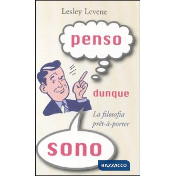 Penso dunque sono. La filosofia prêt-à-porter