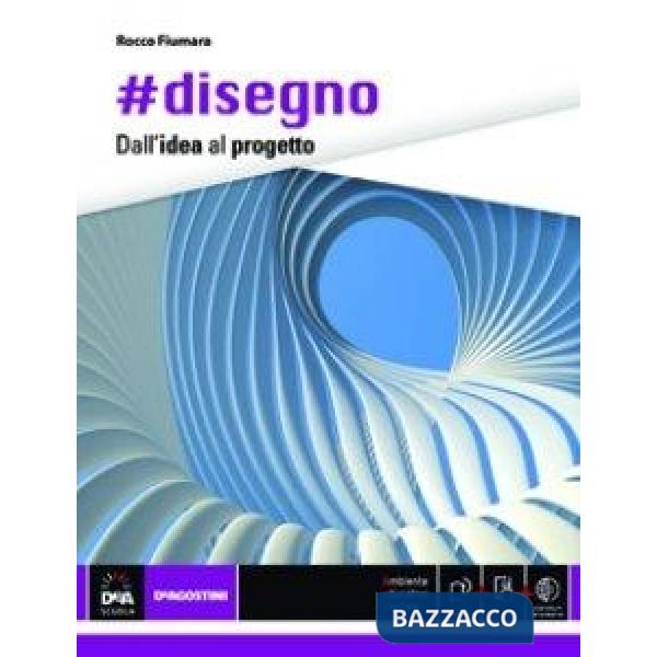 DISEGNO DALL'IDEA AL PROGETTO - VOLUME UNICO - EBOOK