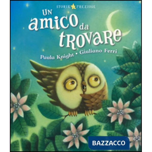 Amico da trovare. Ediz. illustrata (Un)