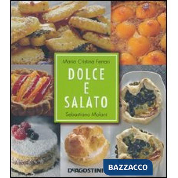 Dolce e salato. Ediz. illustrata