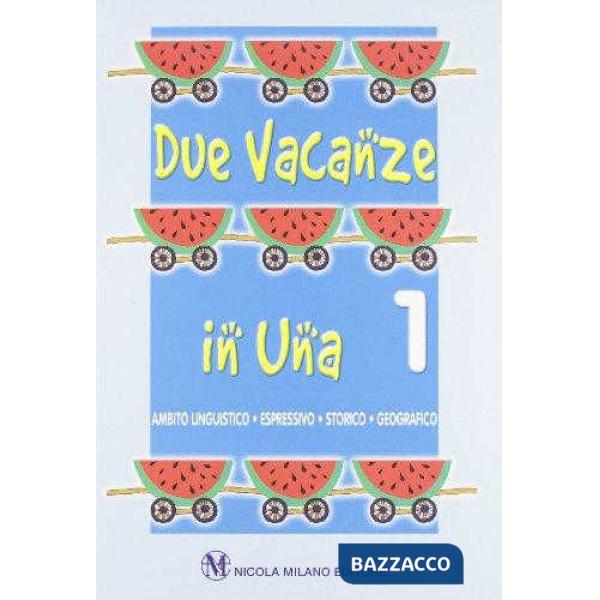 DUE VACANZE IN UNA 1