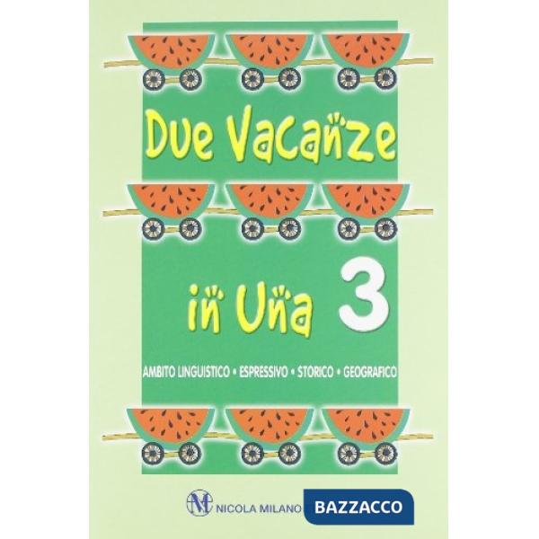 DUE VACANZE IN UNA 3