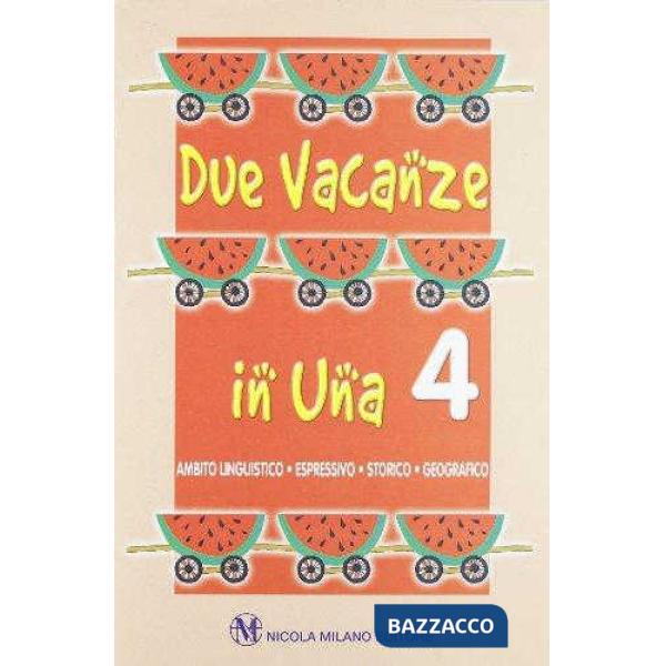 DUE VACANZE IN UNA 4