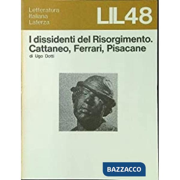 Dissidenti del Risorgimento. Cattaneo, Ferrari, Pisacane (I)