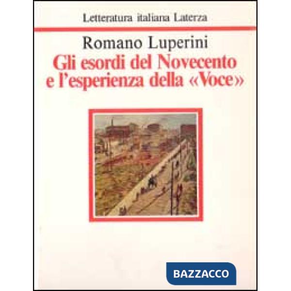 Esordi del Novecento e l'esperienza della «Voce» (Gli)