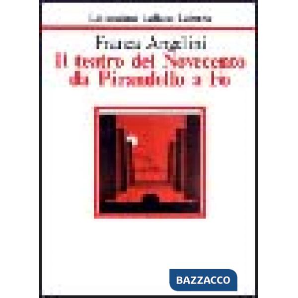 Teatro del Novecento da Pirandello a Fo (Il)