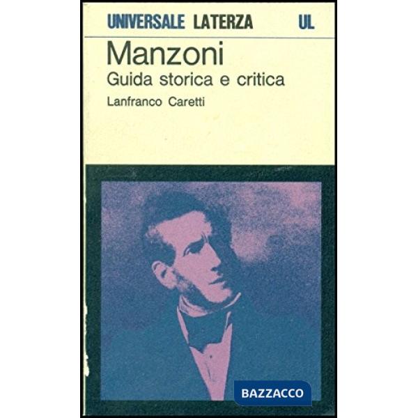 Manzoni. Guida storica e critica