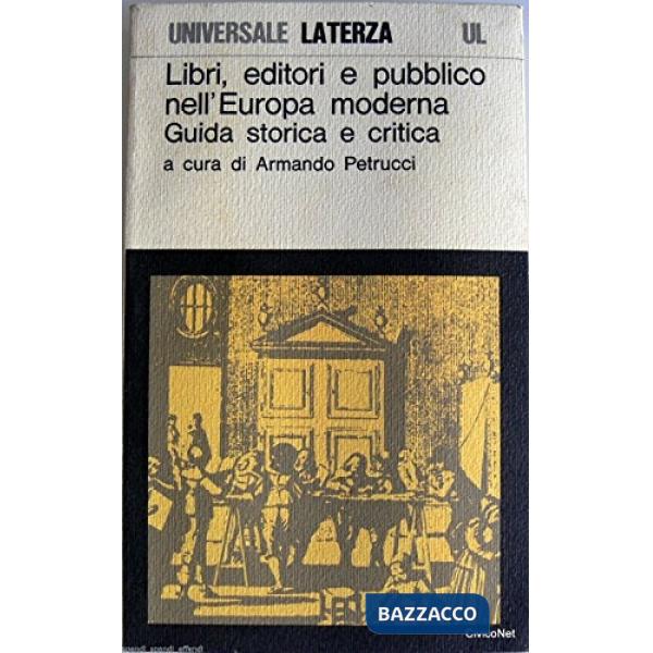 Libri, editori e pubblico nell'Europa moderna. Guida storica e critica