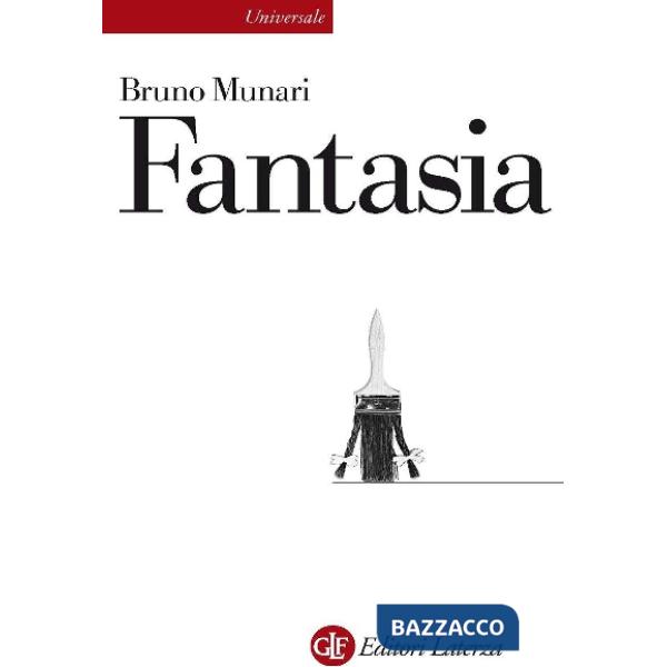 Fantasia. Invenzione, creatività e immaginazione nelle comunicazioni visive