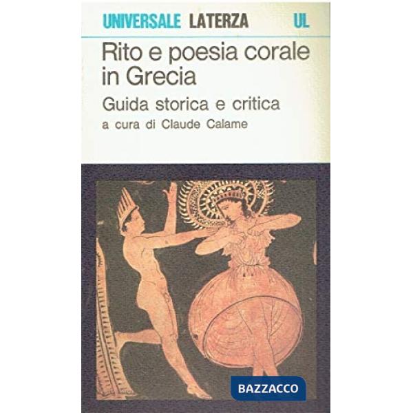 Rito e poesia corale in Grecia. Guida storica e critica