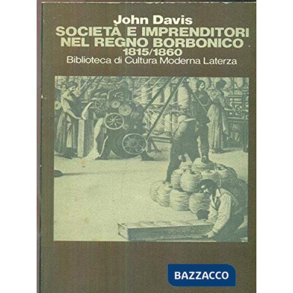 Società e imprenditori nel Regno Borbonico (1815-1860)