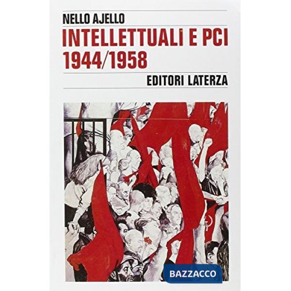 Intellettuali e PCI (1944-1958)