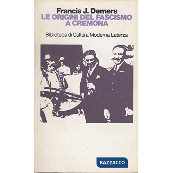 Origini del fascismo a Cremona (Le)