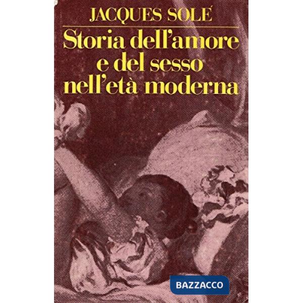 Storia dell'amore e del sesso nell'età moderna
