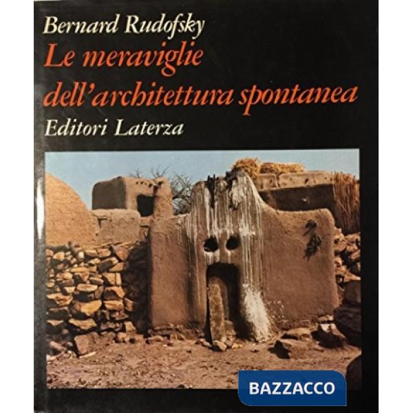 Meraviglie dell'architettura spontanea (Le)